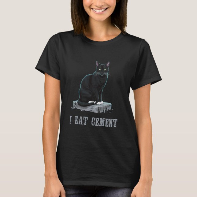 I Eat Cement Cursed Cat Funny Oddly Specific Meme T-Shirt (Front)
