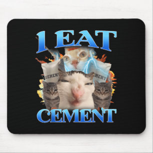 I Eat Cement Funny Cat Meme Men Women Kids Humor Mouse Pad