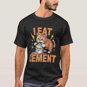I EAT CEMENT Funny Crazy Cat Meme T-Shirt   Viral 