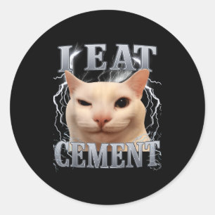 I Eat Cement Silly Cat Meme Funny Men Women Kids G Classic Round Sticker
