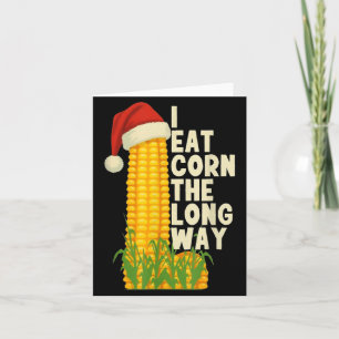 I Eat Corn The Long Way Funny Christmas Card