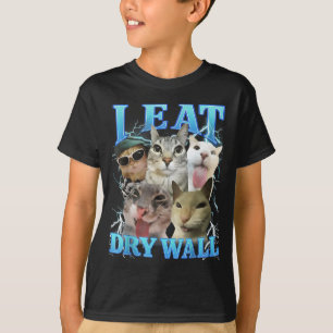 I Eat Dry Wall Funny Cat Meme  T-Shirt