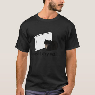 I Eat Dry Wall Funny Cursed Cat Meme T Shirt