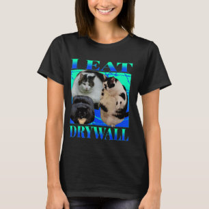 I Eat Drywall Cat FUNNY MEME Silly Cat T-Shirt