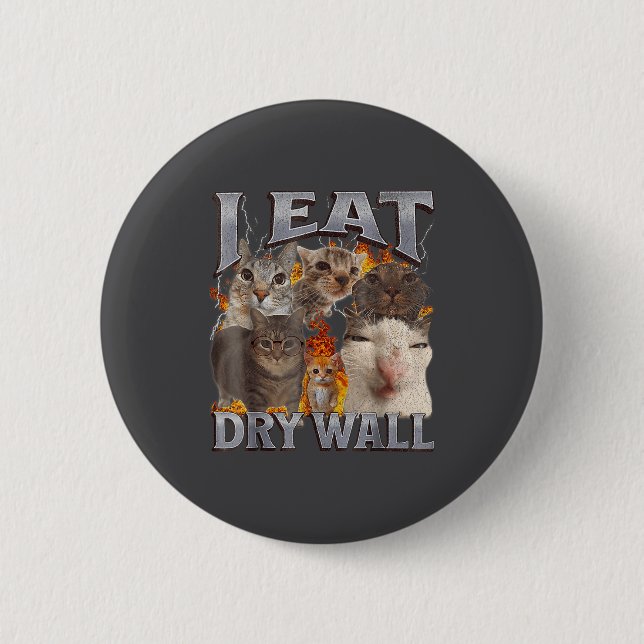 I Eat Drywall Funny Cat Meme Bootleg Graphic  2 Inch Round Button (Front)