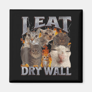 I Eat Drywall Funny Cat Meme Bootleg Graphic Magnet