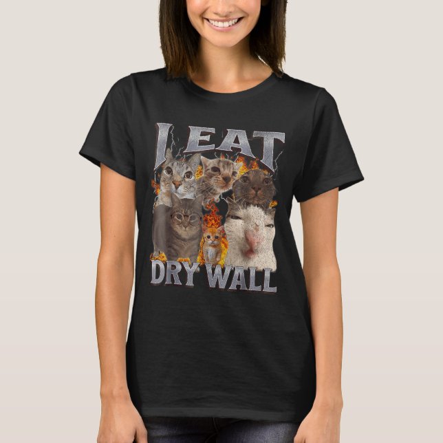 I Eat Drywall Funny Cat Meme Bootleg Graphic  T-Shirt (Front)