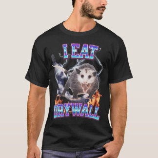 I Eat Drywall Possum T-Shirt