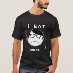 I Eat Emos T-Shirt