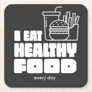 I Eat Healthy Food Every Day Square Paper Coaster