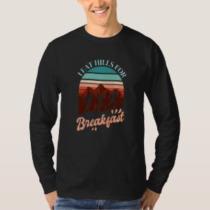 I Eat Hills For Breakfast Trail Running  1 T-Shirt