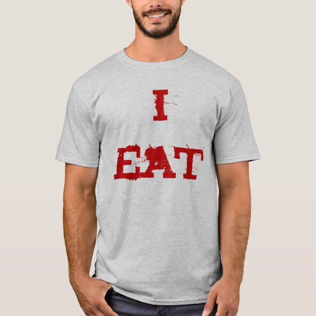 I Eat Humble Pie T-Shirt (Front)
