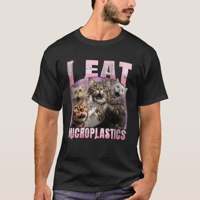 I Eat Microplastics Funny Cat Meme DIY T-Shirt (Front)
