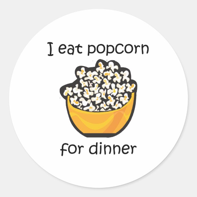 I Eat Popcorn For Dinner Funny Design Classic Round Sticker (Front)