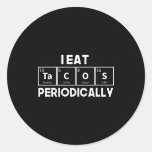 I Eat Tacos Periodically Chemistry Science Pun  Classic Round Sticker