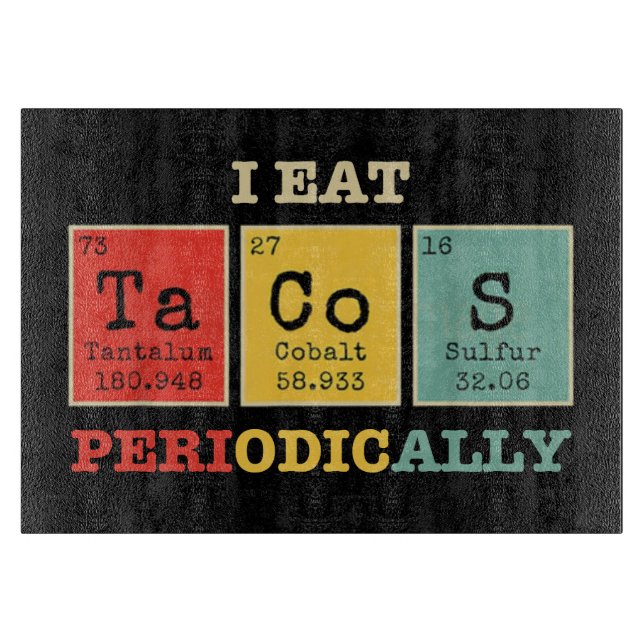 I Eat Tacos Periodically Cutting Board (Front)