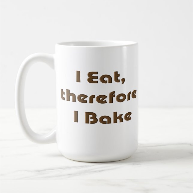 I Eat, Therefore I Bake Coffee Mug (Left)