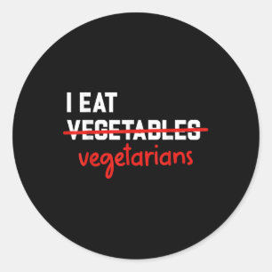 I Eat Vegetarian Funny Bbq Carnivore  Classic Round Sticker