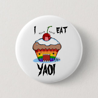 I EAT YAOI 2 INCH ROUND BUTTON