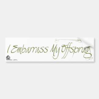 I Embarrass My Offspring Bumper Sticker
