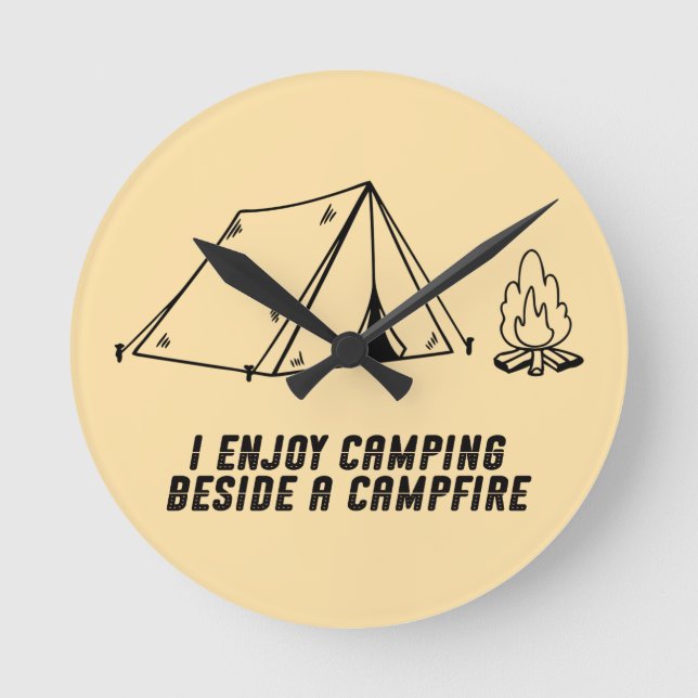 I enjoy camping beside a campfire  round clock (Front)