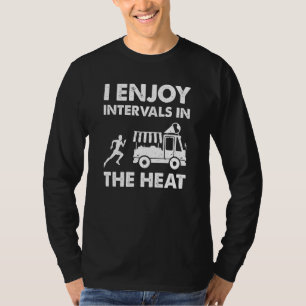 I Enjoy Intervals In The Heat   Marathon Runner T-Shirt