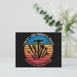 I Enjoy Long Romantic Walks Through The Hardware  Postcard