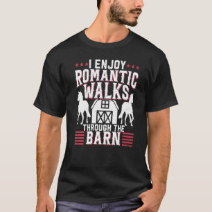 I Enjoy Romantic Walks Through The Barn Horseback T-Shirt