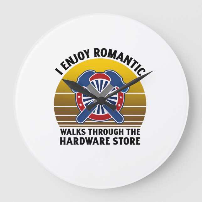 I enjoy romantic walks through the hardware large clock (Front)