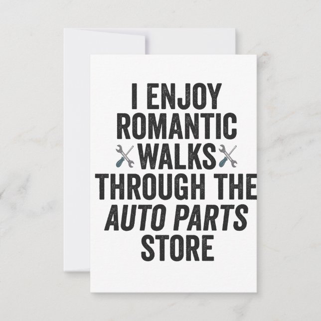 I Enjoy Romantic Walks Throught The Auto Part Gift Thank You Card (Front)