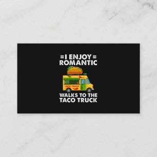 I Enjoy Romantic Walks To The Taco Truck Funny Tac Business Card