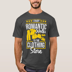 I Enjoy Romc Walks To The Clothing Store T-Shirt