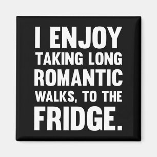 I Enjoy Taking Long Romantic..  Funny saying   Fun Magnet