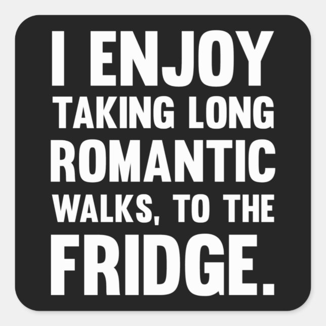 I Enjoy Taking Long Romantic..| Funny saying | Fun Square Sticker (Front)