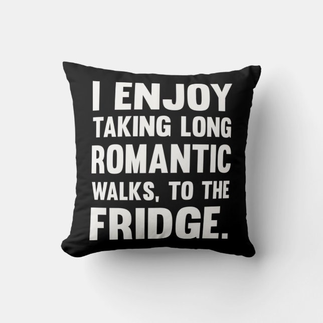 I Enjoy Taking Long Romantic..| Funny saying | Fun Throw Pillow (Front)