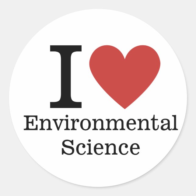 I ❤️ Environmental Science for Student/Faculty Classic Round Sticker (Front)