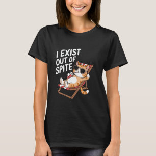 I Exist Out Of Spite T-Shirt