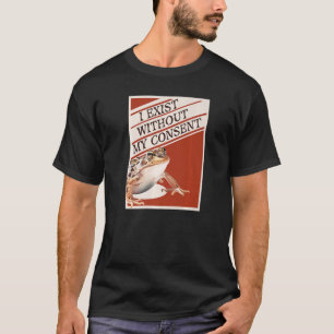 I Exist Without My Consent  Funny Frog Toad Meme M T-Shirt