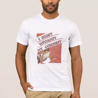 I Exist Without My Consent Meme Toad Frog T-Shirt