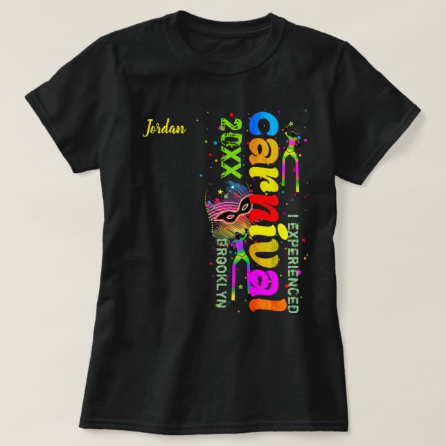 I Experienced Carnival in (YEAR / VENUE) T-Shirt (Design Front)