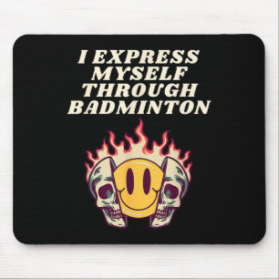I Express Myself Through Badminton Racket Shuttle Mouse Pad
