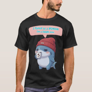 I Failed As A Human - Chibi Shark T-Shirt