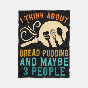 I Fall For Favorite Bread Pudding And Maybe Three  Fleece Blanket