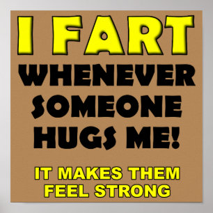 I Fart For Hugs Funny Poster Sign