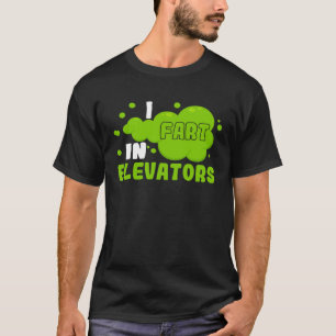 I Fart in Elevators Operator Elevator Engineer Ver T-Shirt