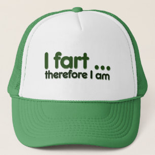 I fart therefore I am Trucker Hat