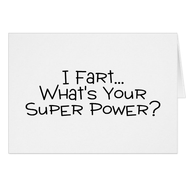 I Fart Whats Your Super Power 2 (Front Horizontal)