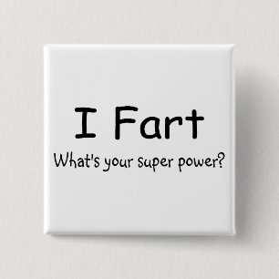 I Fart Whats Your Super Power 2 Inch Square Button