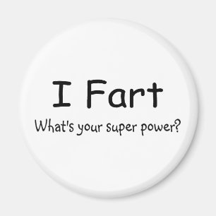 I Fart Whats Your Super Power Magnet