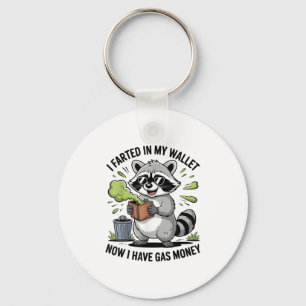 I Farted In My Wallet Now Have Gas Money Funny Rac Keychain